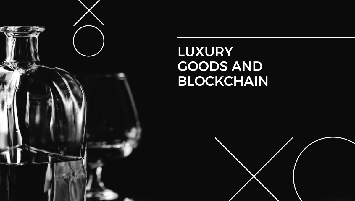 Luxury goods and blockchain
